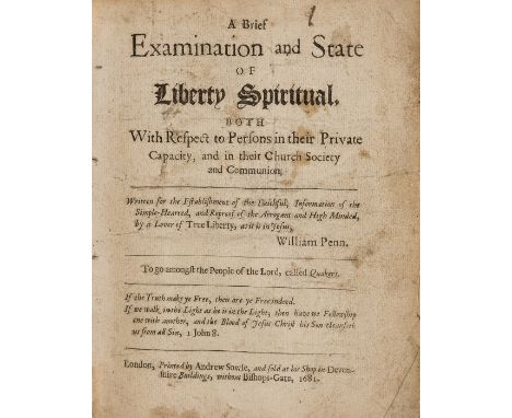 Quakers.- Penn (William) A brief examination and state of liberty spiritual, both with respect to persons in their private ca