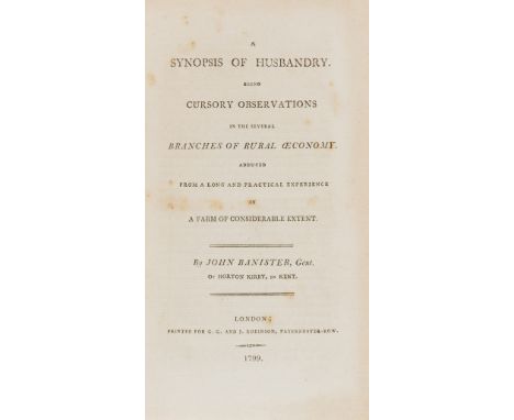 Agriculture.- Banister (John) A synopsis of husbandry.  Being cursory observations in the several branches of rural œconomy. 