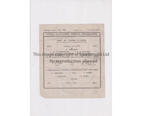 1943 LOVELLS ATHLETIC V BATH CITY   A single sheet for the F.L. War Cup tie at Lovells on 16/1/43, slight tear, slight marks 