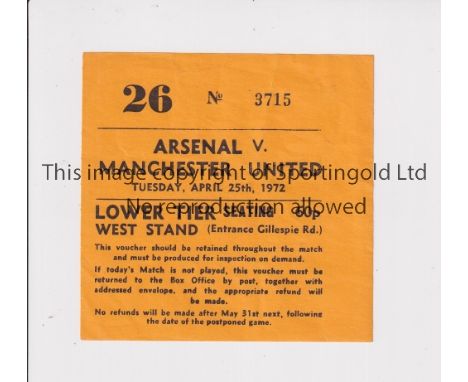 ARSENAL V MANCHESTER UNITED 1972     Ticket for the League match at Highbury 25/4/1972.    Good