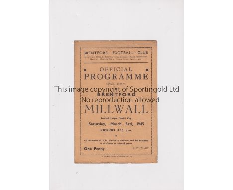BRENTFORD     Programme for the home FL South Cup tie v Millwall 3/3/1945, creased, slightly torn and slightly worn.       Fa