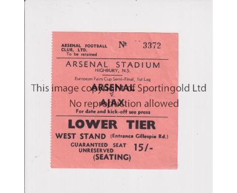 ARSENAL V AJAX / 1970 FAIRS CUP SEMI-FINAL     Ticket for the first leg at Highbury 8/4/1970. Arsenal won the trophy in this 