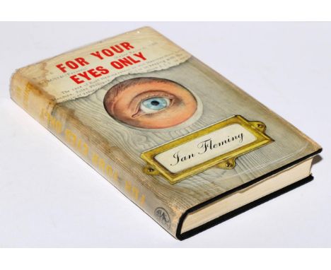 Fleming (Ian) For Your Eyes Only, 1960, London, Cape, 8vo first edition with dust jacket; cloth some shelf ware, (priced) jac