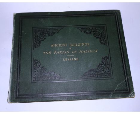 Leyland (John) Views of Ancient Buildings illustrative of the domestic architecture of the parish of Halifax, 1879, Halifax, 