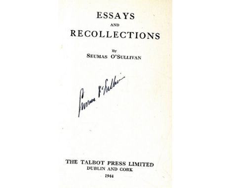 Irish Literature: O'Sullivan (Seamus) An Epilogue to the Praise of Angus and Other Poems, D. 1914, & Essays and Recollections