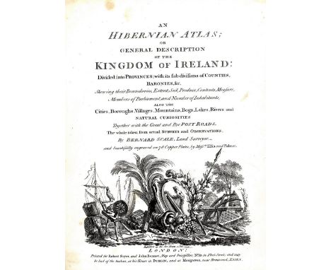 Scale (Bernard) An Hibernian Atlas or General Description of the Kingdom of Ireland, 4to L. 1776. First Edn., engd. title, de