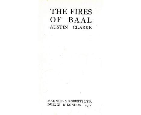 Clarke (Austin) The Fires of Baal, D. 1921; Pilgrimage and other Poems, L. 1929. Lim. Edn. (500); The Sword of the West, D. 1