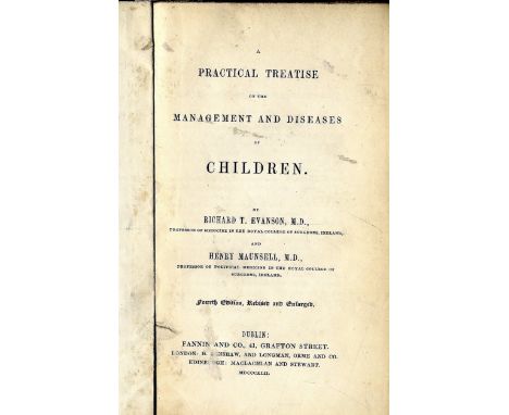 Evanson (R.T.) & Maunsell (H.) A Practical Treatise on the Management and Diseases of Children, sm. 8vo D. 1836. First; Duke 