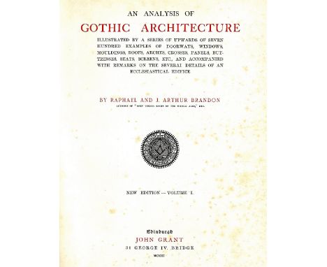 Brandon (R. & J.A.) An Analysis of Gothic Architecture, 2 vols. lg. 4to Edin. 1903. New Edn., 158 plts. orig. cloth. Good. (2