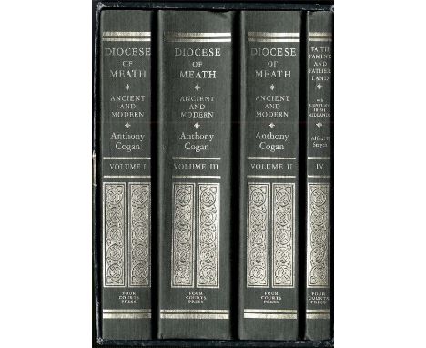 Reprints: Cogan (Rev. A.) The Diocese of Meath Ancient and Modern, 4 vols. D. (Four Courts Press) 1992, Reprint, cloth & slip