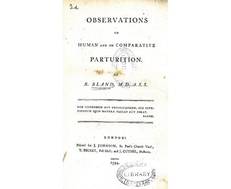 Medical Pamphlets: 1. Bland (R.) Observations on Human and on Comparative Parturition, 8vo L. 1794. XV, 223pp; 2. Clarke (Joh