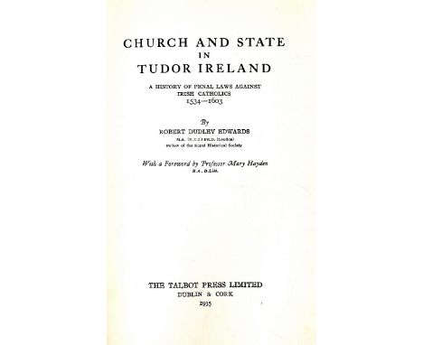 Edwards (R.D.) Church and State in Tudor Ireland, D. 1935; Ryan (Rev. J.) Irish Monasticism, L. 1931; Murphy (Rev. D.) Triump