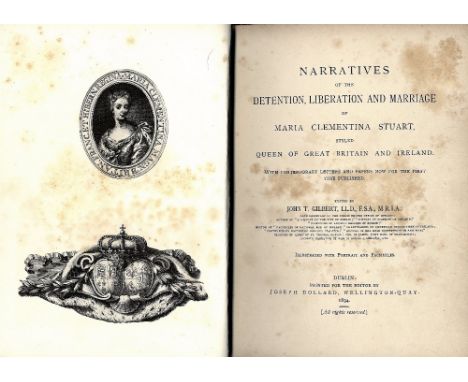 Gilbert (John T.)ed. Narratives ... of Maria Clementina Stuart  4to D. 1894. First, illus., new cloth; also Historic and Muni