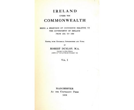 Dunlop (R.) Ireland under The Commonwealth, 2 vols. Manchester 1913, First, cloth; Emmet (Thos. Addis) Ireland Under English 