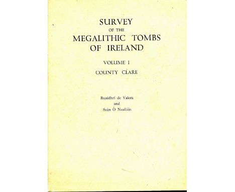 de Valera (R.) & O'Nuallain (S.) Survey of the Megalithic Tombs of Ireland, 5 vols. folio D. 1961 - 1989. First Edns., profus