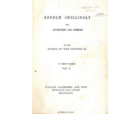 Novels: [Bulmer-Lytton (Sir E.G.E.L.)] Kenelm Chillingly His Adventures and Opinions, 3 vols. Edin. 1873. First, 3 hf. titles