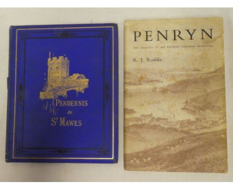 Oliver (SP) Pendennis and St Mawes - A Historical Sketch of Two Cornish Castles 1875 and Roddis (RJ) Penryn - The History of 