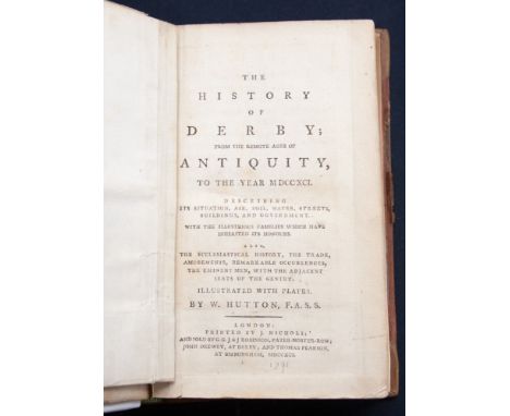 'The History of Derby from the Remote Ages of Antiquity to the year 1791', W Hutton F.A.S.S. 1791, re-backed to original boar