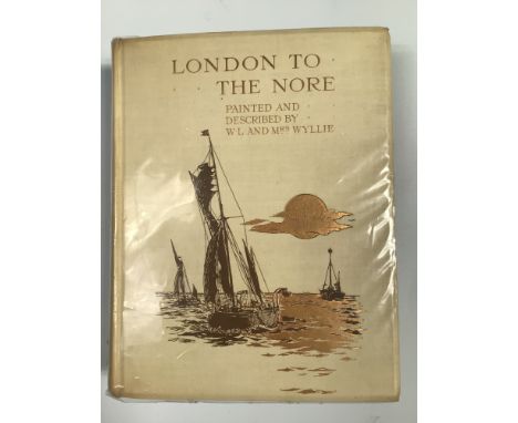 W.L. And Mrs Wyllie, London to the Nore, published by A &amp; C Black, 1905, first edition, limited edition no. 46/250, signe