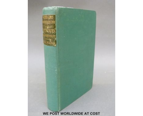 Paul Hawkins Fisher, Notes and Recollections of Stroud, Gloucestershire (London, Trubner & Co, 1871) green cloth with paper l