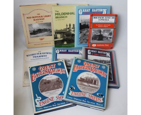 A COLLECTION OF RAILWAY INTEREST BOOKS - EASTERN COUNTIES including Chris Hawkins & George Reeve - 'Great Eastern Railway Eng