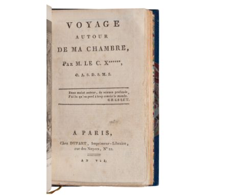 MAISTRE, Xavier, Comte de (1763-1852). Voyage autour de ma Chambre. Paris: Dufart, an VII [1799].12mo. Half-title; engraved f