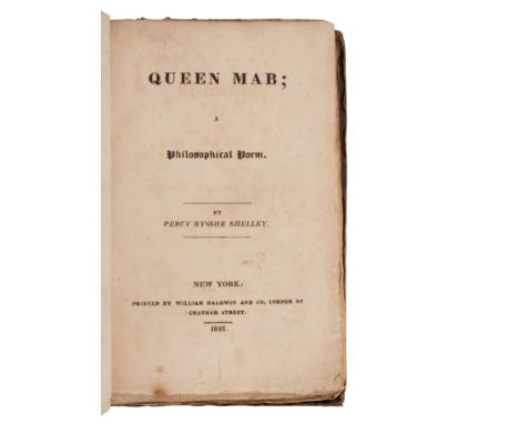 SHELLEY, Percy Bysshe (1792-1822). Queen Mab a Philosophical Poem. New York: William Baldwin, 1821.12mo. Engraved title-page.