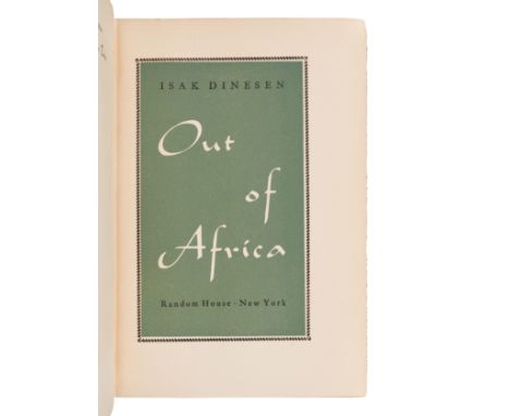 DINESEN, Isak [Karen Blixen] (1885-1962). Out of Africa. New York: Random House, 1938.8vo. Original black and orange cloth gi