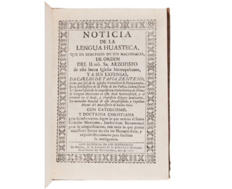 [AMERICAS]. TAPIA ZENTENO, Carlos de. Noticia de la Lengua Huasteca. Mexico: Bibliotheca Mexicana, 1767.8vo (198 x 143 mm). E