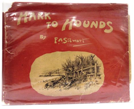 [HUNTING]  Stewart, F.A. Hark to Hounds, first edition, Collins, London, 1937, scarlet cloth gilt, dustjacket, nine plate ill