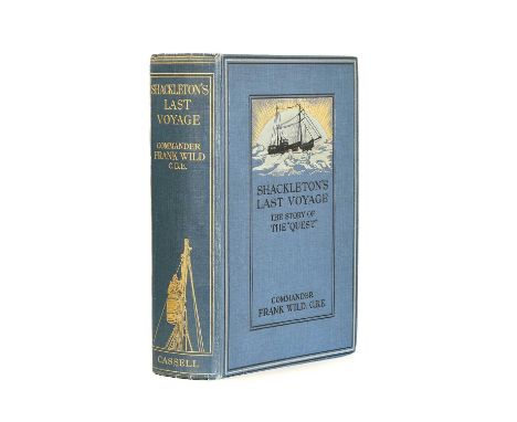 Wild (Frank)Shackleton's Last Voyage: The Story of the "Quest". From the Official Journal and Private Diary kept by Dr. A. H.