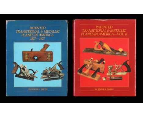 Roger K. Smith; Patented Transitional & Metallic Planes in America 1827-1927;1981 both vols, 11" h/b with dust jackets G+