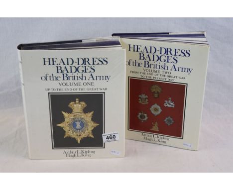 Head Dress Badges Of The British Army Volume 1 & 2 By Arthur Kipling & Hugh King (Volume 2 Is Signed By The Authors).