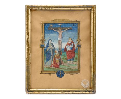 Three 16th century illuminated manuscript pages, comprising: The Crucifixion, French, in the manner of Etienne Poncher, later
