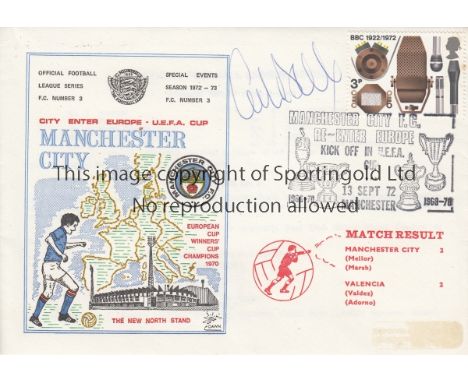 MAN CITY -VALENCIA 1972  Early Dawn First Day Cover, Man City v Valencia, 13/9/72, signed by Colin Bell. Only 250 produced.  