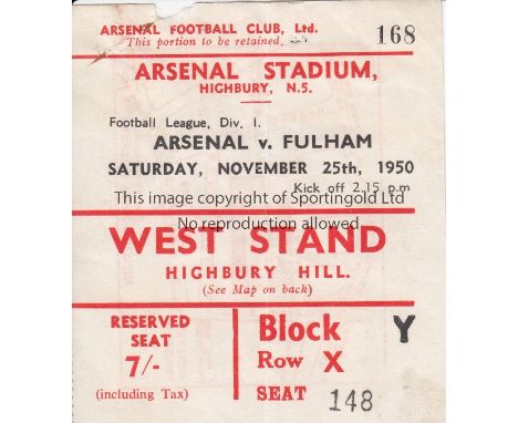 ARSENAL    Ticket Arsenal v Fulham 25th November 1950. Small tear at top.       Generally good