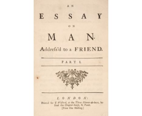 Pope (Alexander). An Essay on Man. Address'd to a Friend. Part I., 1st edition, 1st issue, London: J. Wilford, [1733], togeth