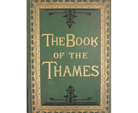 Hall (Mr and Mrs S. C.). The Book of the Thames, from its rise to its fall, new edition, London: J. S. Virtue and Company, ci