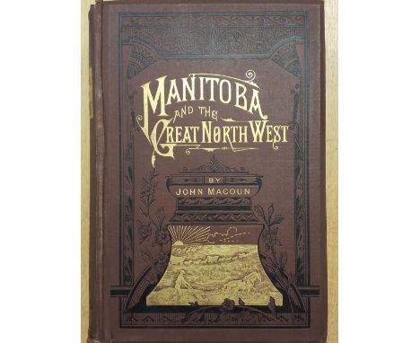 Macoun (John). Manitoba and teh Great North West, 1st edition, Ontario: The World Publishing Comapny, 1882, folding panarama 