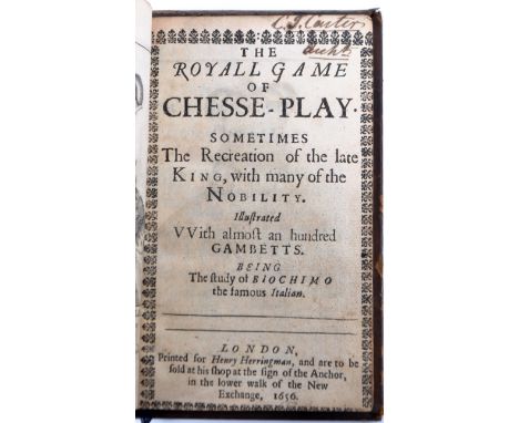 The Royal Game of Chesse-Play,&nbsp;Gioachino Greco,&nbsp;London: for Henry Herringman, 1656, 8°, first edition. Illustrated 