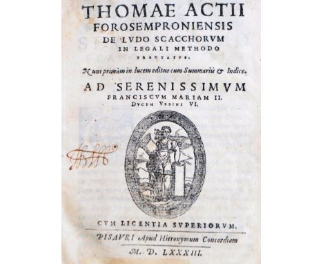 Thomas Actius. Thomae Actii Forosemproniensis De Lvdo Scacchorum In Legali Methodo Tractatvs. Nunc primum in lucem editus com