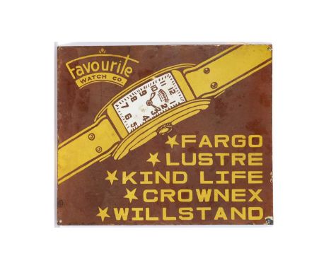 Favourite Watch Co. enamel advertising sign, Fargo, Lustre, Kind Life, Crowex, Willstand, 46 x 38cms.