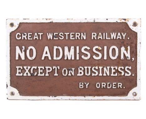 A vintage GWR cast enamel sign. Marked 'Great Western Railway, No Admission Except on Business by Order', white lettering on 