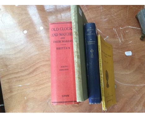 Four clock books comprising, Old Clocks &amp; Watches and their Makers, by F.J. Britten, Clock and Watch makers in Wales, In 