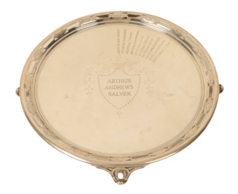 A 20TH CENTURY SILVER SALVER: 'THE ARTHUR ANDREWS SALVER' by Sibray, Hall & Co Ltd (Charles Clement Pilling), London, 1911, o