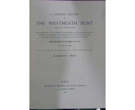 SCARCE: A Complete History of The Westmeath Hunt by Edmund F. Dease. ...'From it's foundation with description of the country