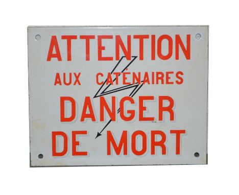 Original French SNCF railway station Danger enamel sign, 'Attention Aux Catenaires - Danger de Mort', white ground, red text,