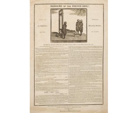 GUILLOTINE BROADSIDE : " Massacre of the French King ! View of La Guillotine; or the Modern Beheading Machine, at Paris. By w