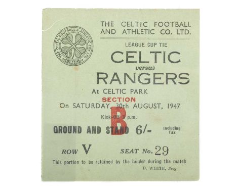 CELTIC F.C. VS. RANGERS F.C., SCOTTISH LEAGUE CUP TIE TICKET, 30TH AUGUST 1947  Row V Seat No. 29Note: Celtic won this League
