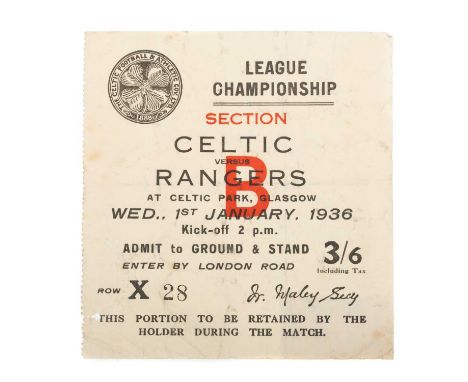 CELTIC F.C. VS. RANGERS F.C., TICKET, 1ST JANUARY 1936  Row X 28Note: Rangers won this League game 4-3.